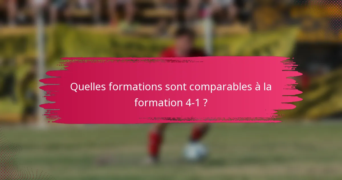 Quelles formations sont comparables à la formation 4-1 ?