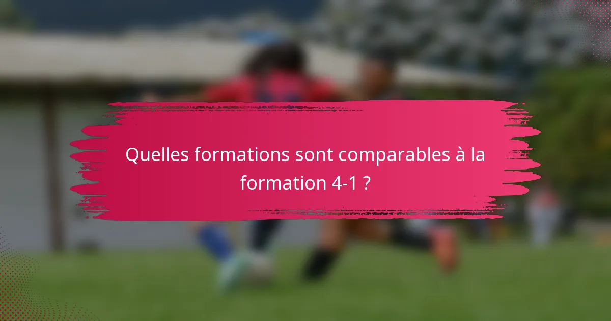 Quelles formations sont comparables à la formation 4-1 ?